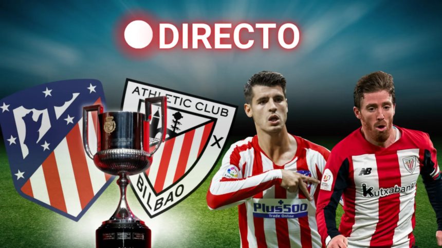Atlético de Madrid - Athletic Club, en directo: goles, resultado y última hora de la Copa del Rey