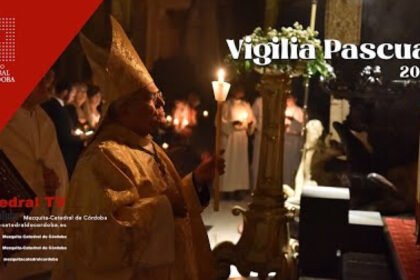 Siga aquí la emisión de l Sant Vigilia Pascual de Córdoba